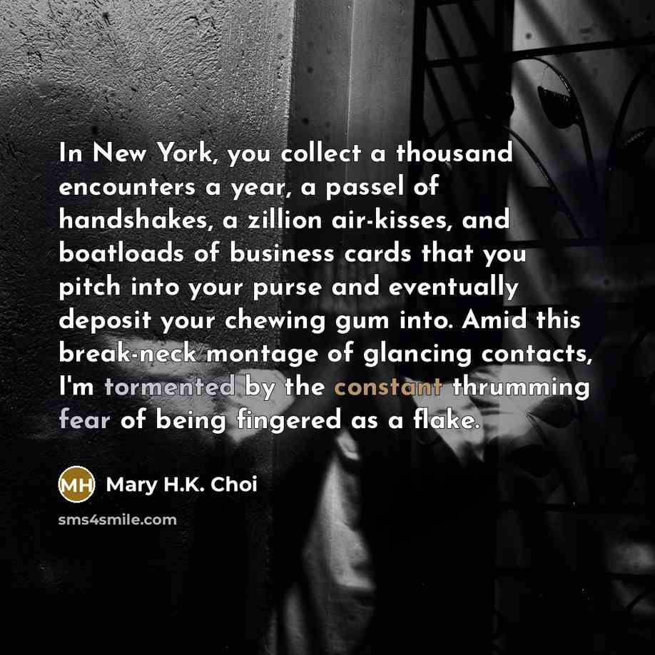 “In New York, you collect a thousand encounters a year,…” quote by Mary H.K. Choi