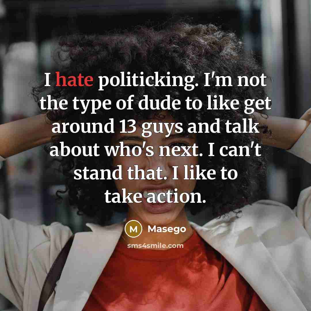 “I hate politicking. I'm not the type of dude to…” quote by Masego