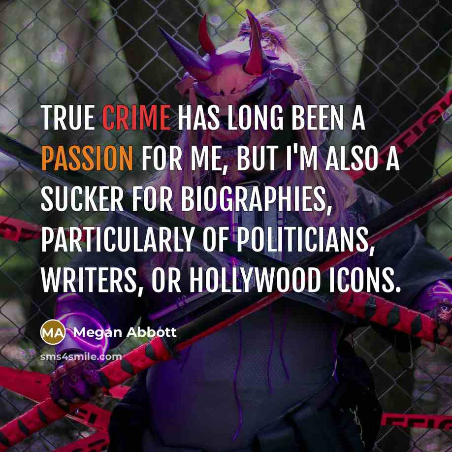 “True crime has long been a passion for me, but…” quote by Megan Abbott
