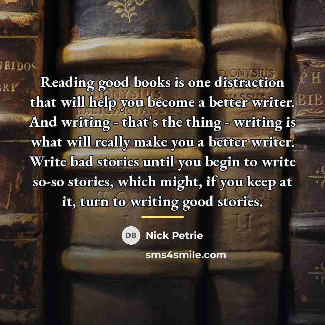“Reading good books is one distraction that will help you…” quote by Nick Petrie