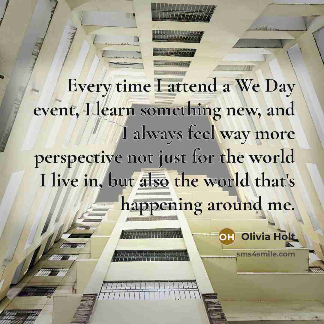 “Every time I attend a We Day event, I learn…” quote by Olivia Holt