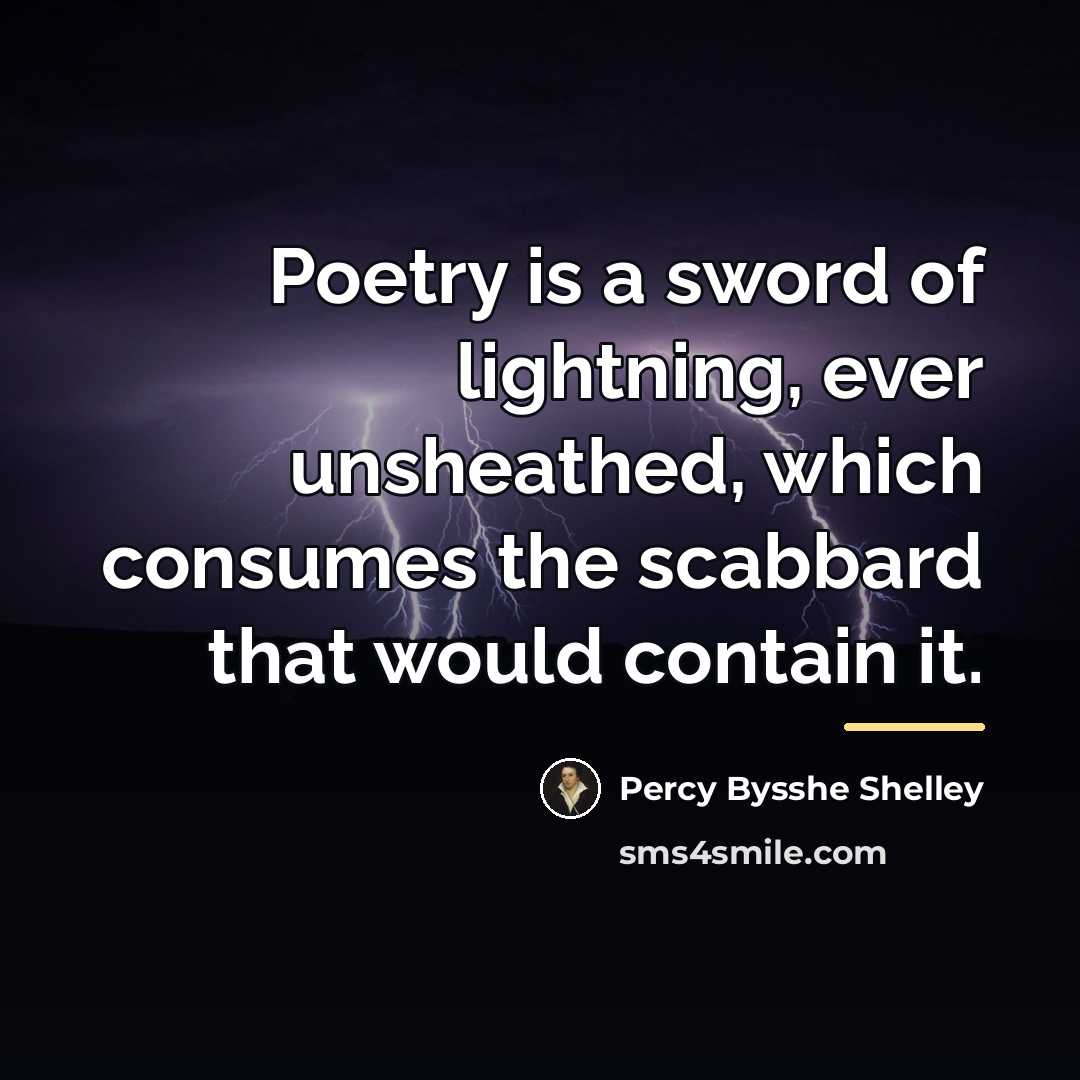 “Poetry is a sword of lightning, ever unsheathed, which consumes…” quote by Percy Bysshe Shelley