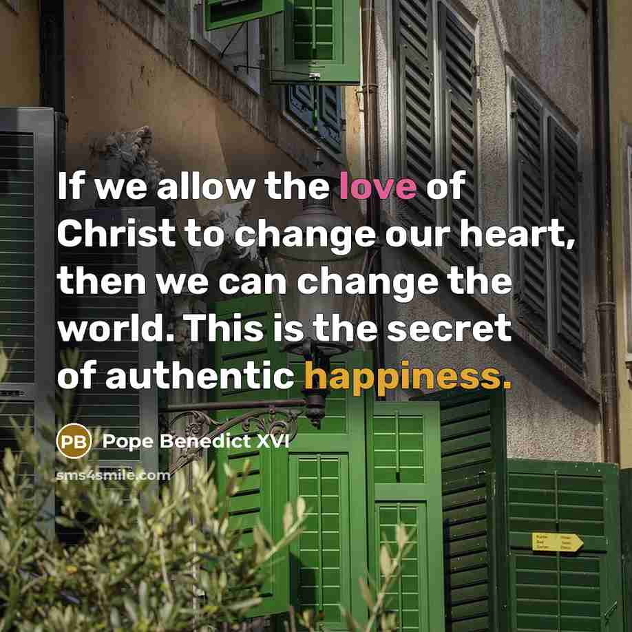 “If we allow the love of Christ to change our…” quote by Pope Benedict XVI