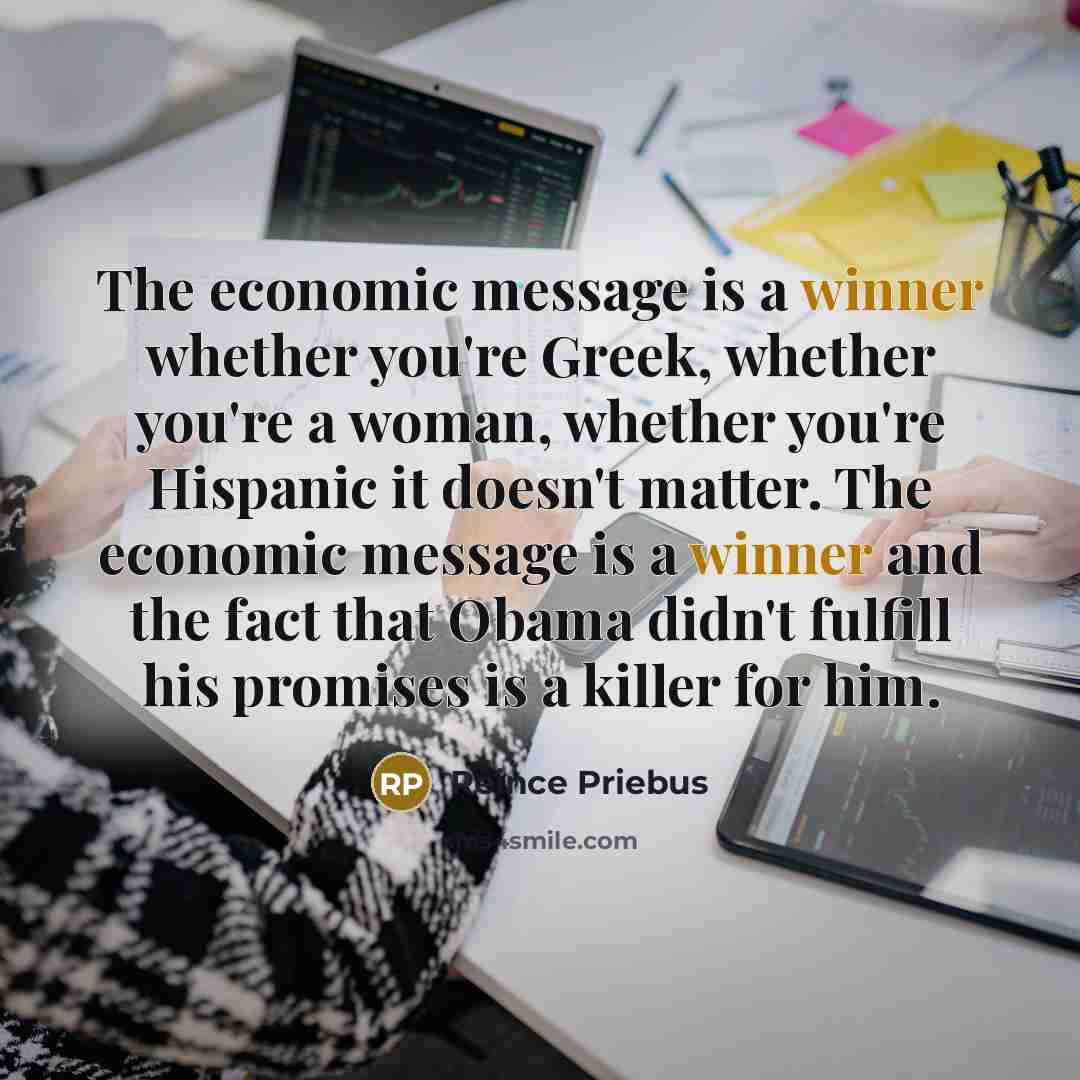 “The economic message is a winner whether you're Greek, whether…” quote by Reince Priebus