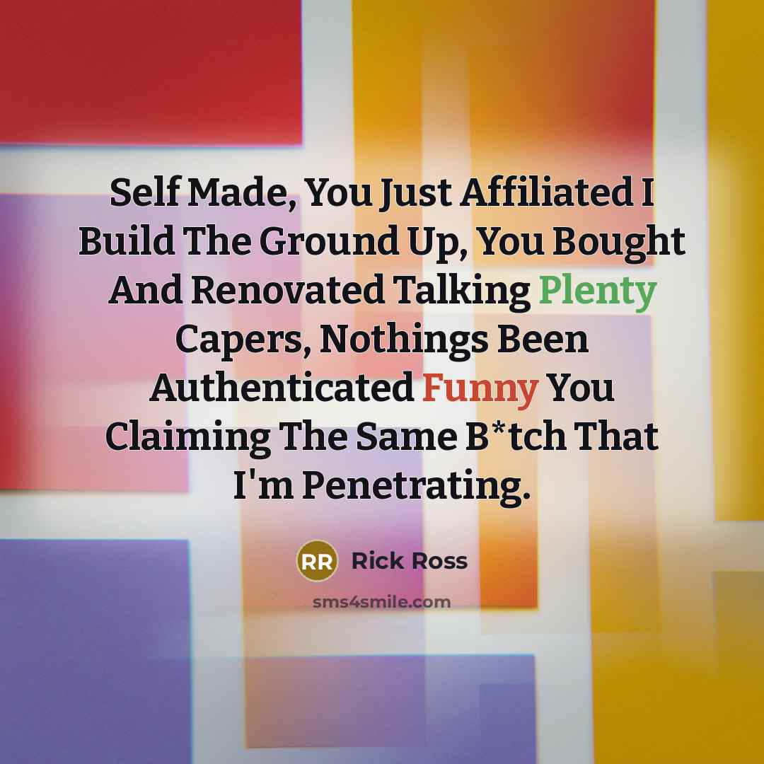“Self Made, You Just Affiliated I Build The Ground Up,…” quote by Rick Ross