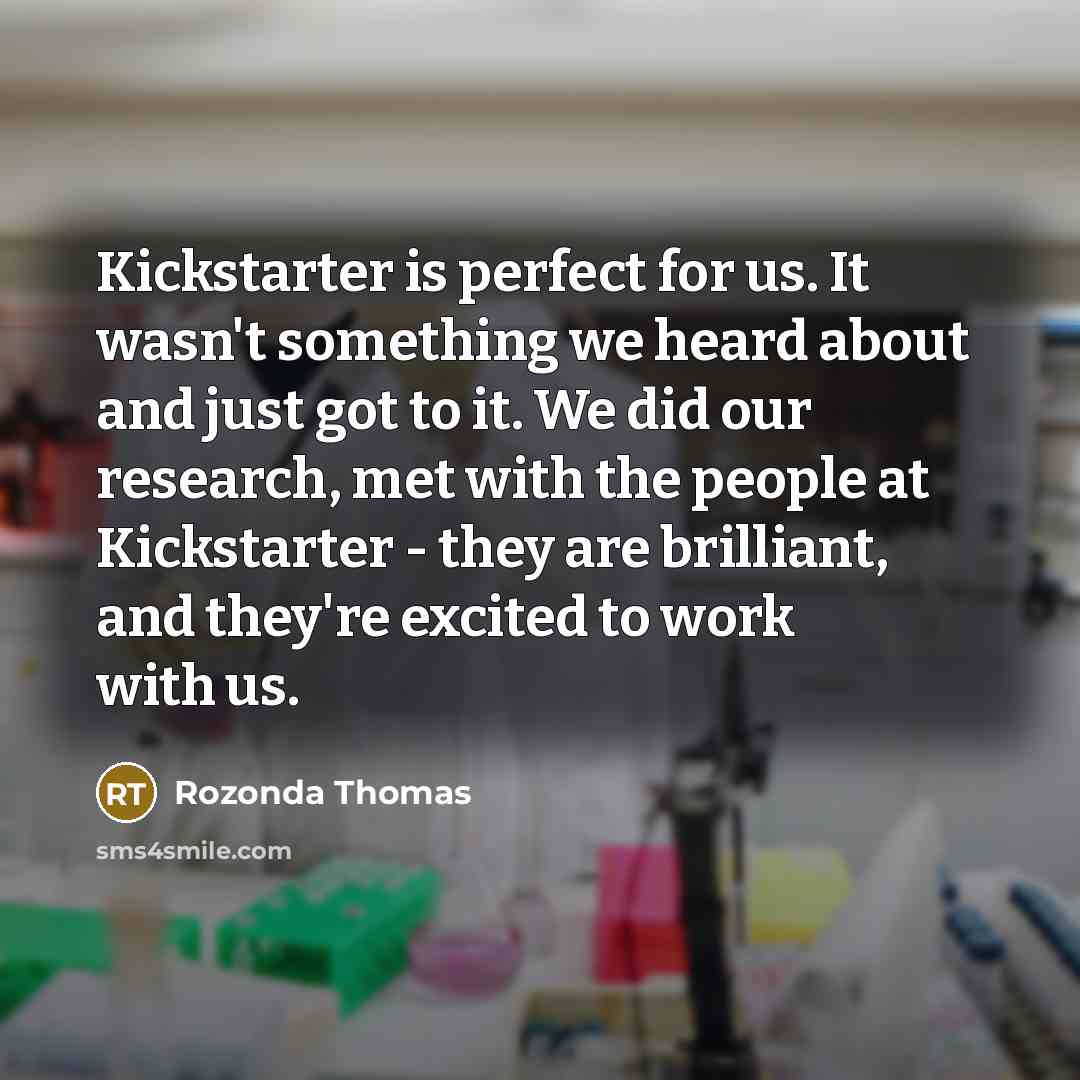 “Kickstarter is perfect for us. It wasn't something we heard…” quote by Rozonda Thomas