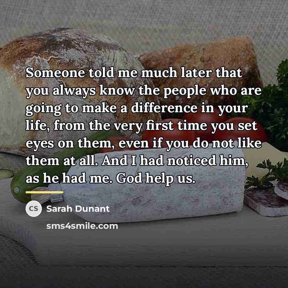 “Someone told me much later that you always know the…” quote by Sarah Dunant
