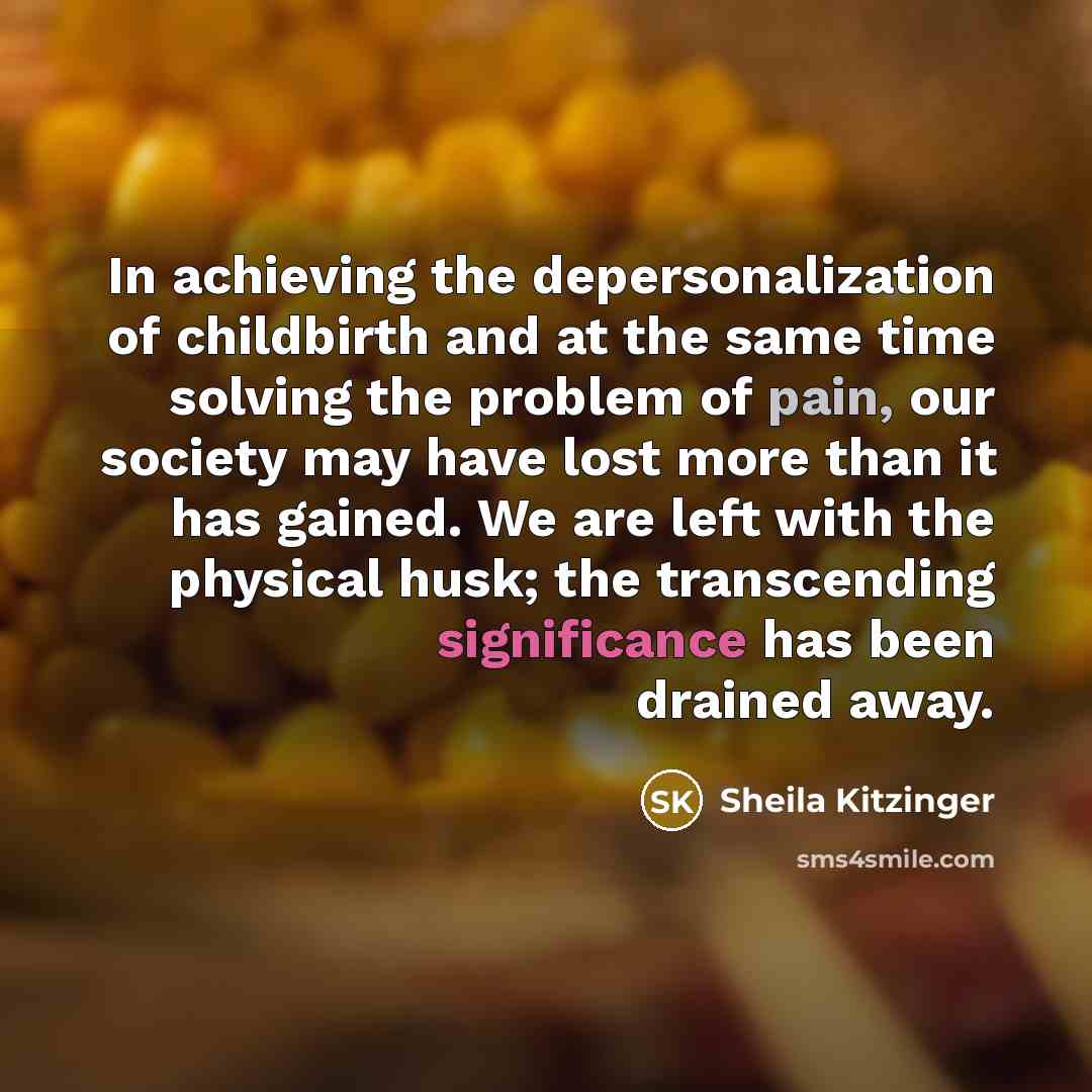 “In achieving the depersonalization of childbirth and at the same…” quote by Sheila Kitzinger