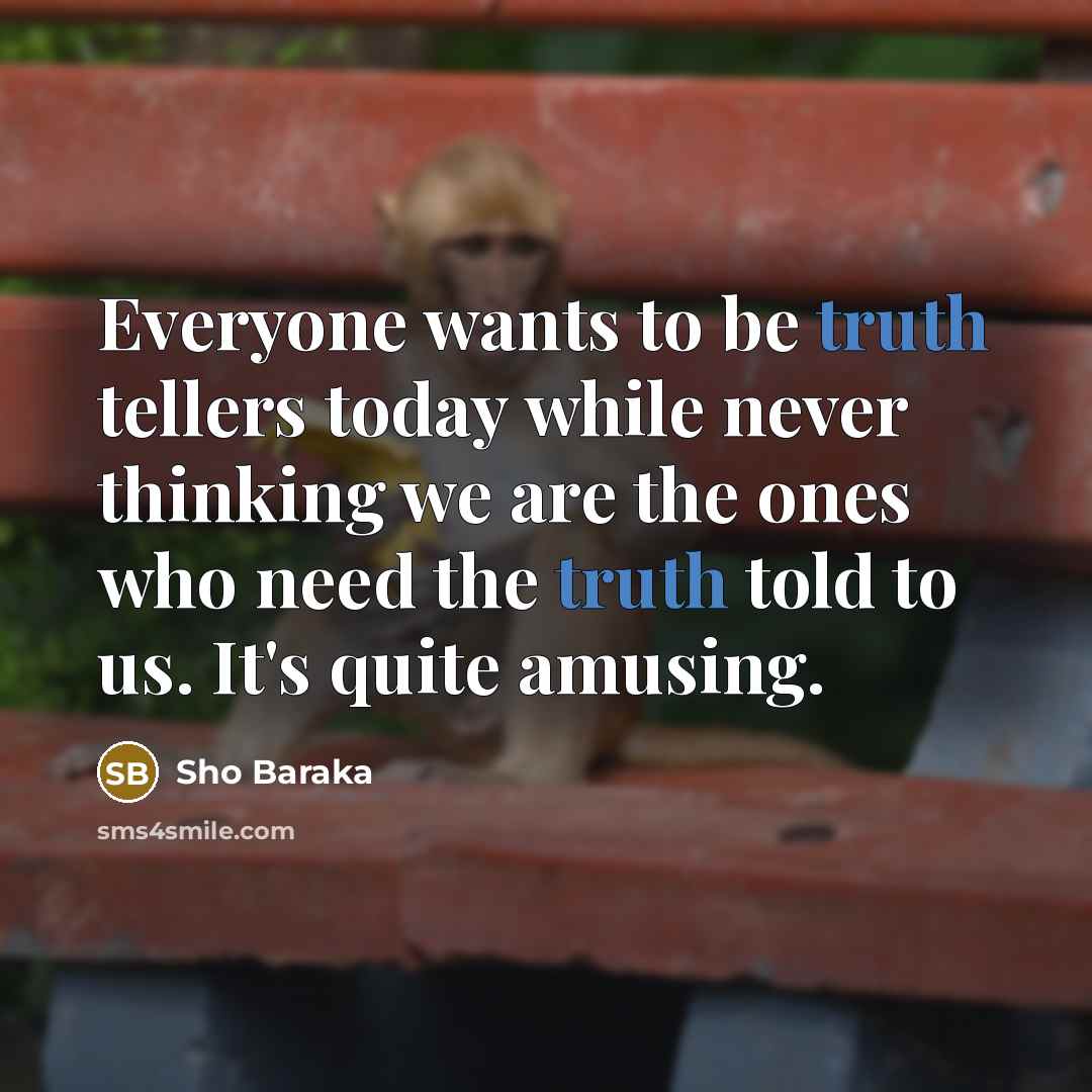 “Everyone wants to be truth tellers today while never thinking…” quote by Sho Baraka