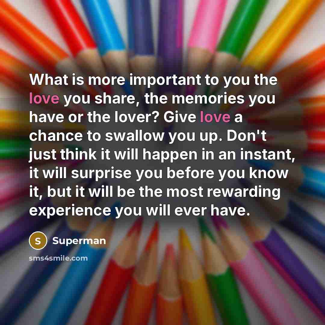 “What is more important to you the love you share,…” quote by Superman