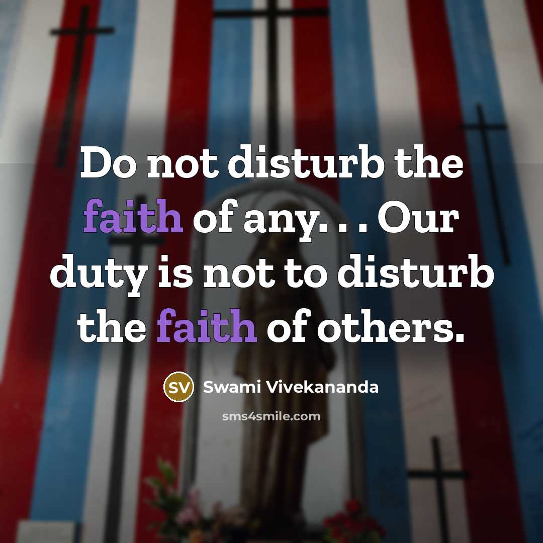 “Do not disturb the faith of any. . . Our…” quote by Swami Vivekananda