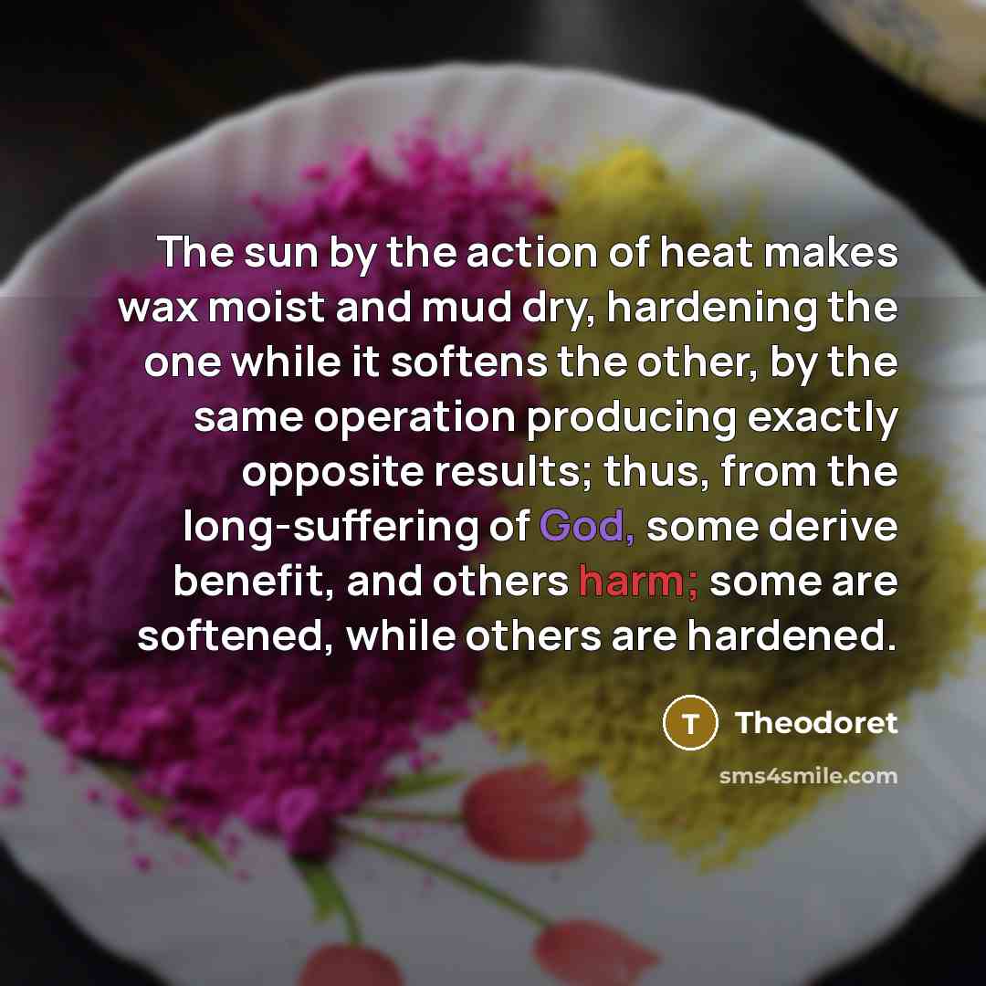 “The sun by the action of heat makes wax moist…” quote by Theodoret
