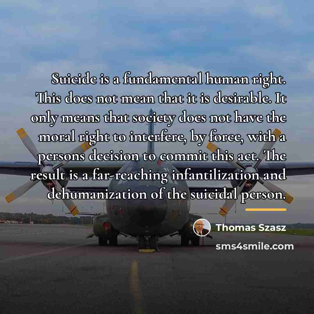 “Suicide is a fundamental human right. This does not mean…” quote by Thomas Szasz