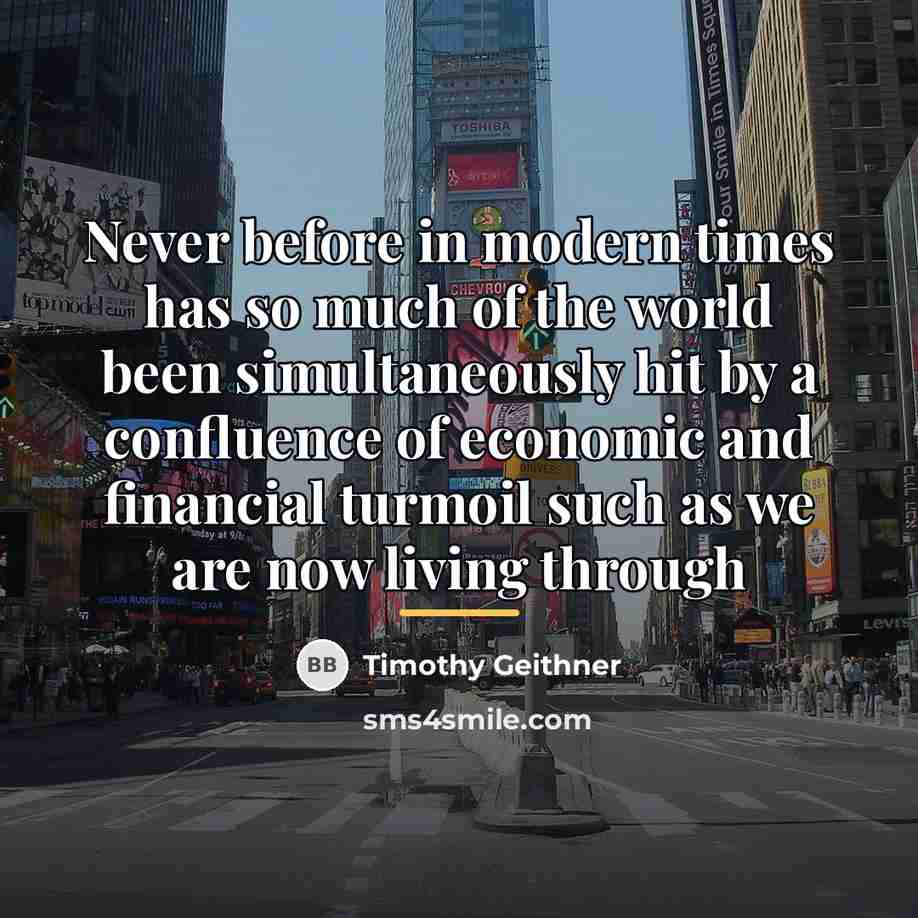 “Never before in modern times has so much of the…” quote by Timothy Geithner