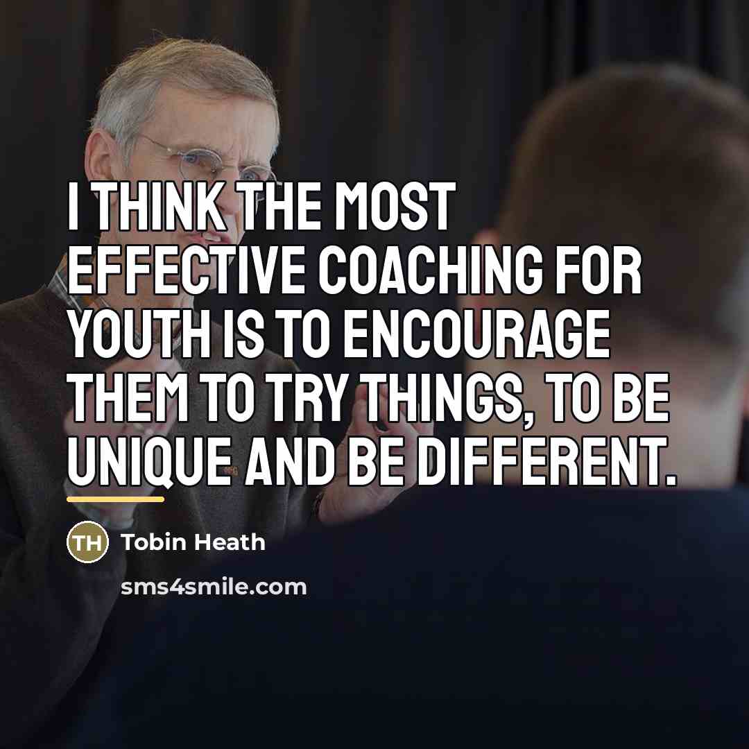 “I think the most effective coaching for youth is to…” quote by Tobin Heath
