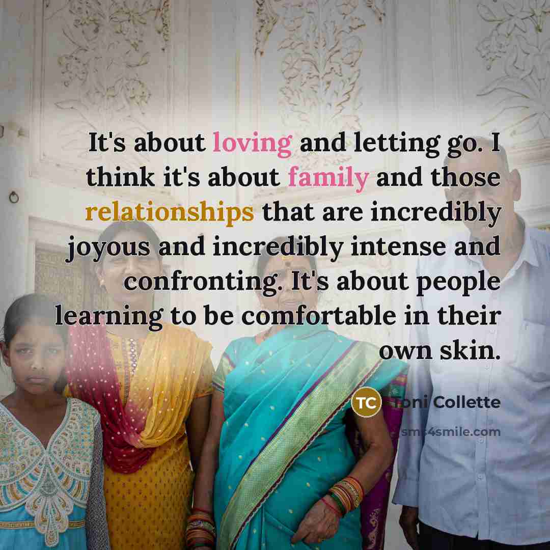 “It's about loving and letting go. I think it's about…” quote by Toni Collette