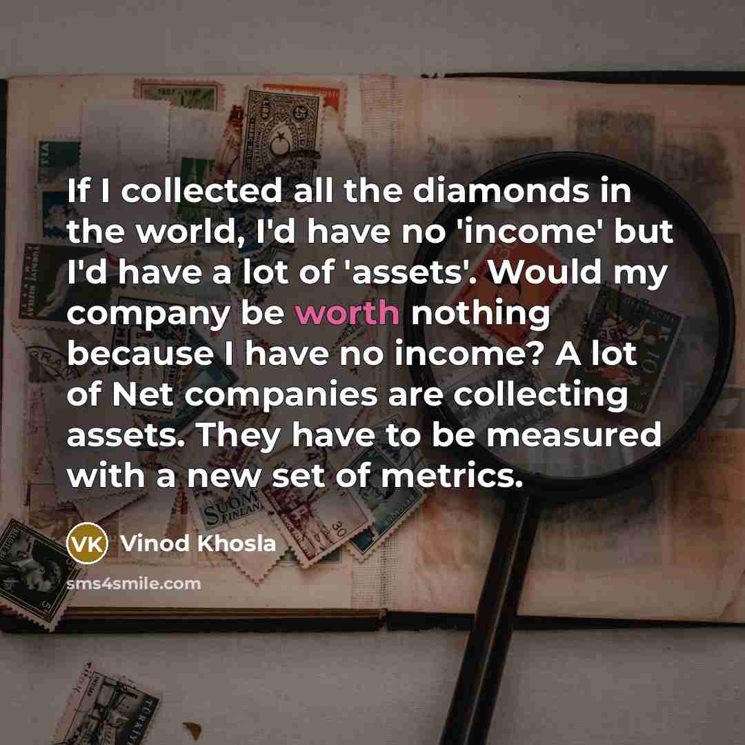 “If I collected all the diamonds in the world, I'd…” quote by Vinod Khosla