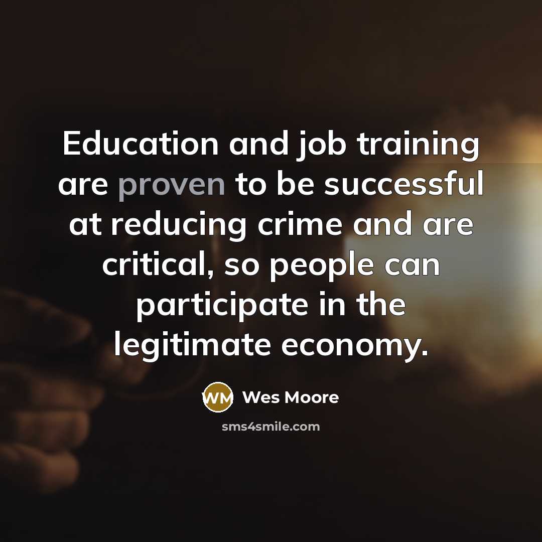 “Education and job training are proven to be successful at…” quote by Wes Moore