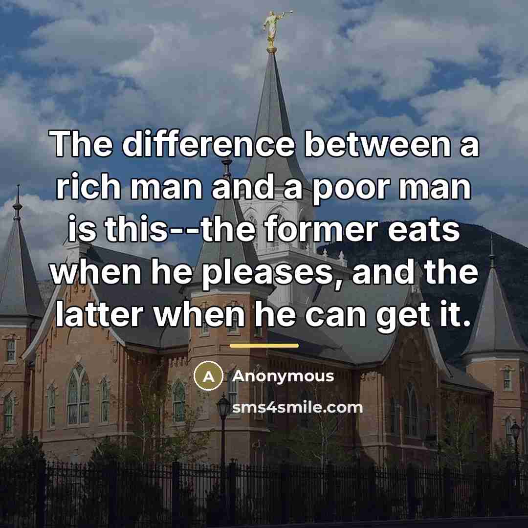 “The difference between a rich man and a poor man…” quote by Anonymous