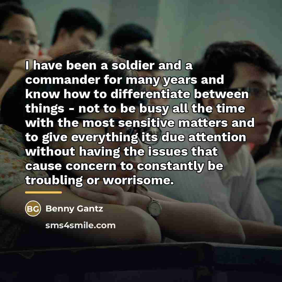 “I have been a soldier and a commander for many…” quote by Benny Gantz