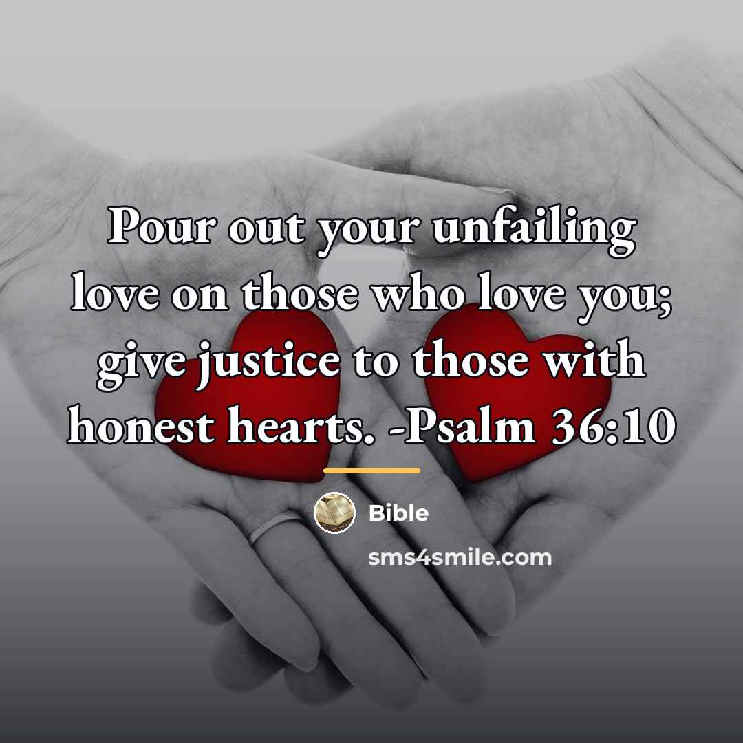 “Pour out your unfailing love on those who love you;…” quote by Bible