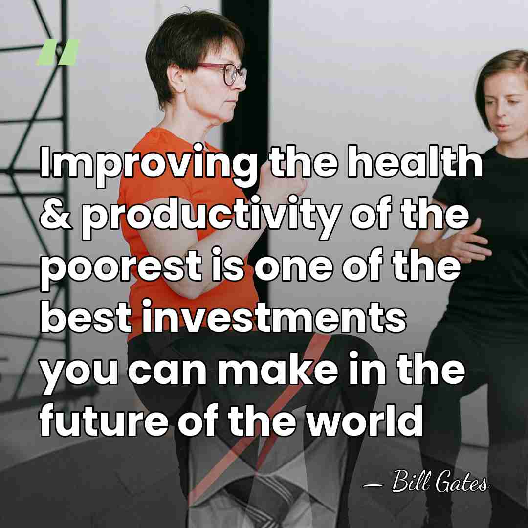 Improving the health & productivity of the poorest is one of the&hellip; - Bill Gates