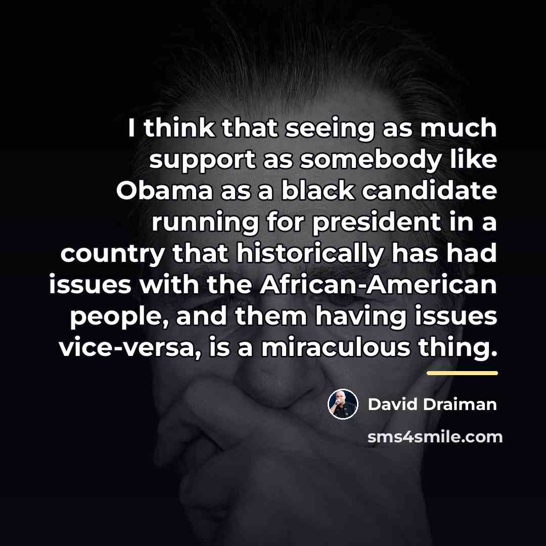 “I think that seeing as much support as somebody like…” quote by David Draiman