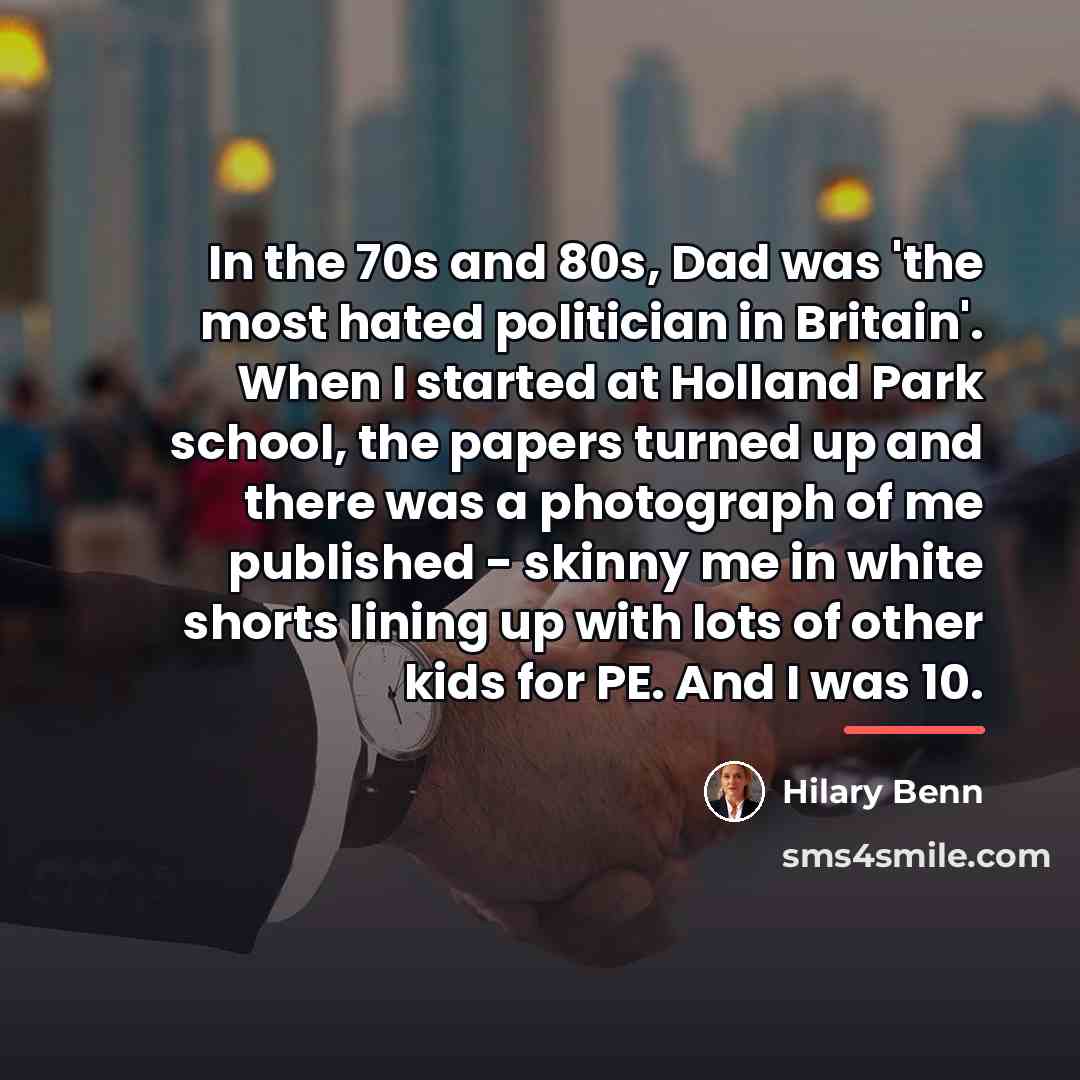 “In the 70s and 80s, Dad was 'the most hated…” quote by Hilary Benn