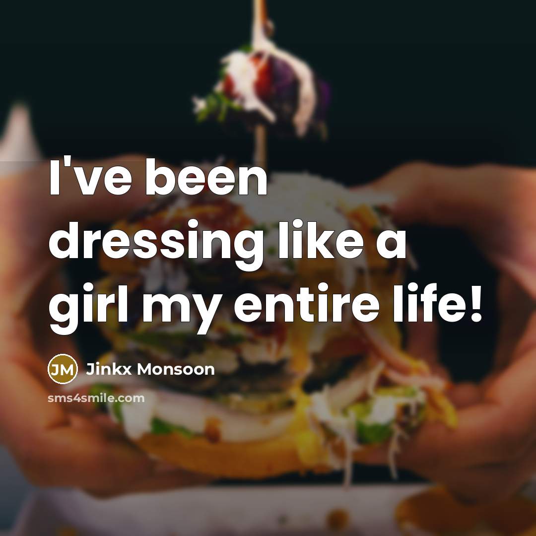 “I've been dressing like a girl my entire life!…” quote by Jinkx Monsoon