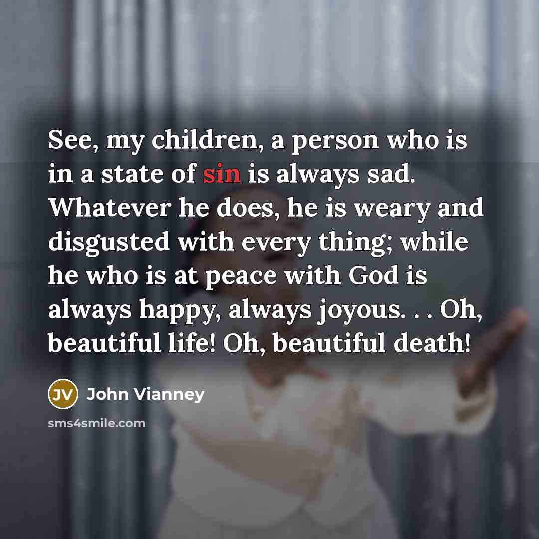 “See, my children, a person who is in a state…” quote by John Vianney