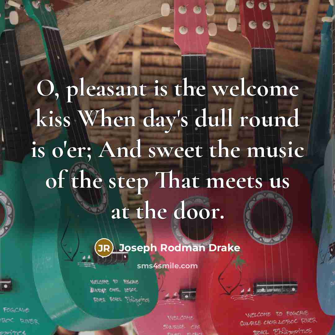 “O, pleasant is the welcome kiss When day's dull round…” quote by Joseph Rodman Drake