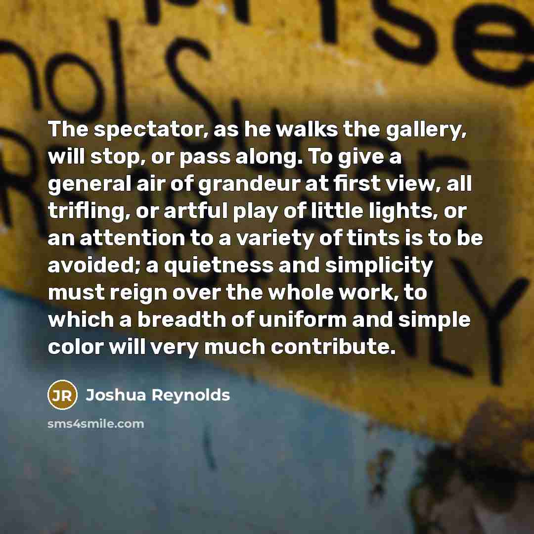 “The spectator, as he walks the gallery, will stop, or…” quote by Joshua Reynolds