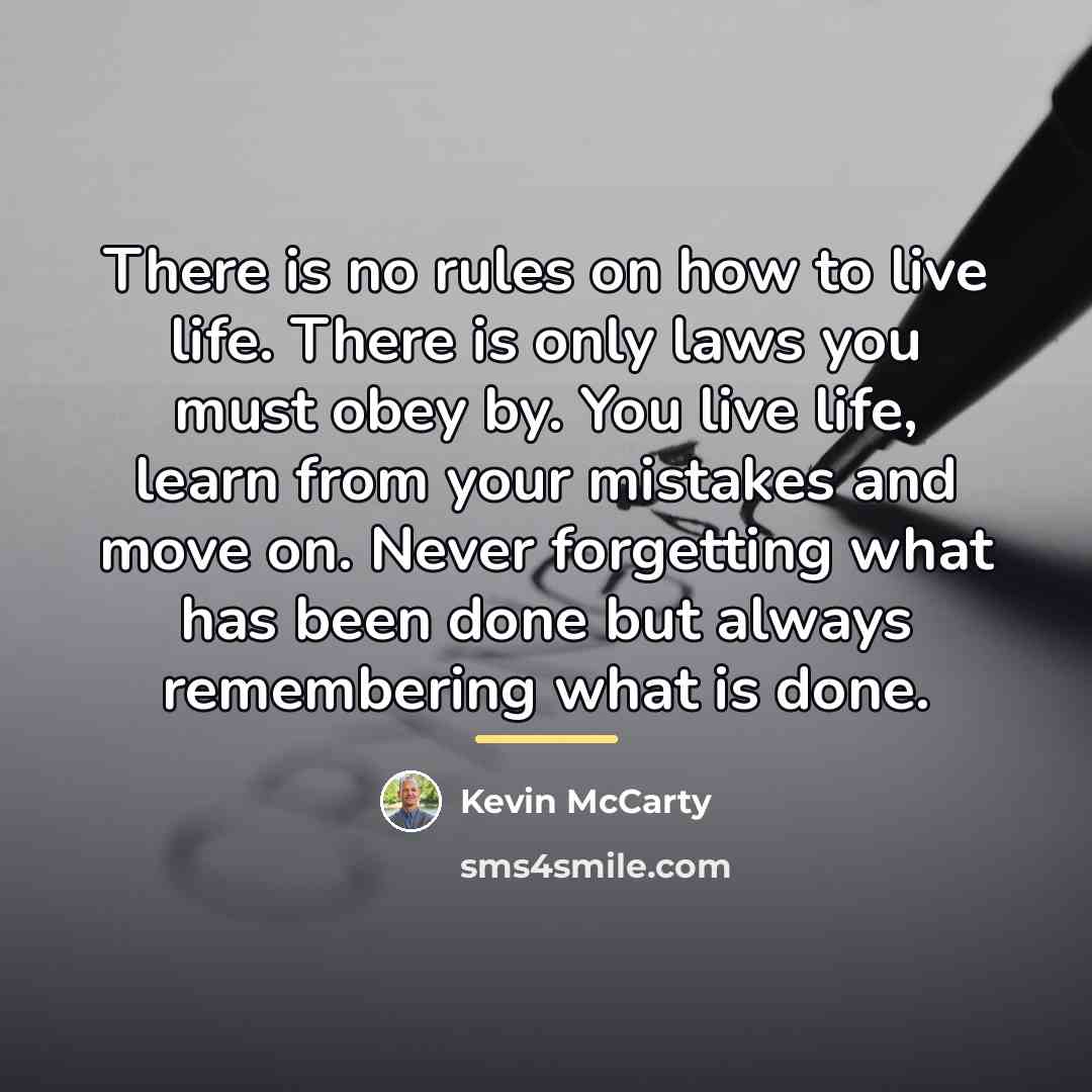 “There is no rules on how to live life. There…” quote by Kevin McCarty