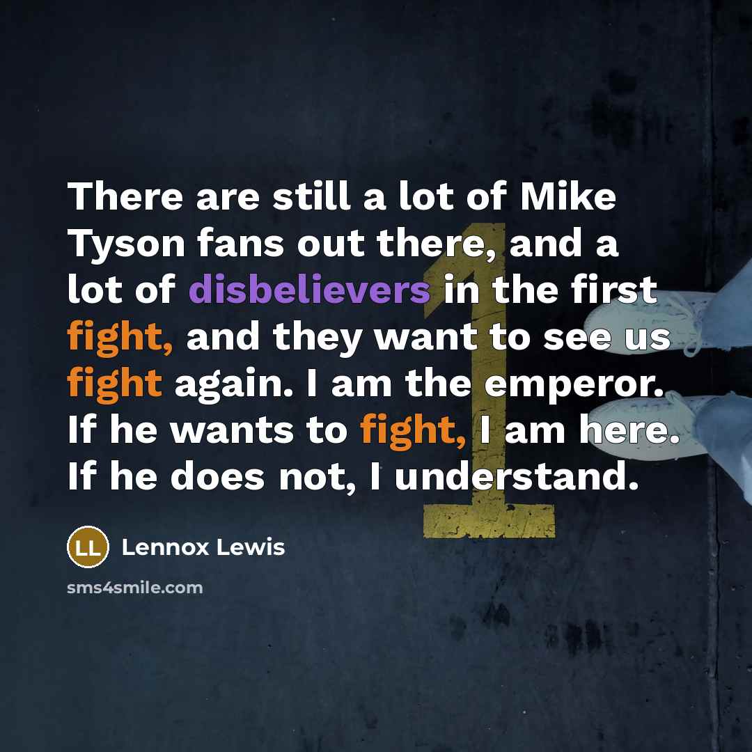 “There are still a lot of Mike Tyson fans out…” quote by Lennox Lewis