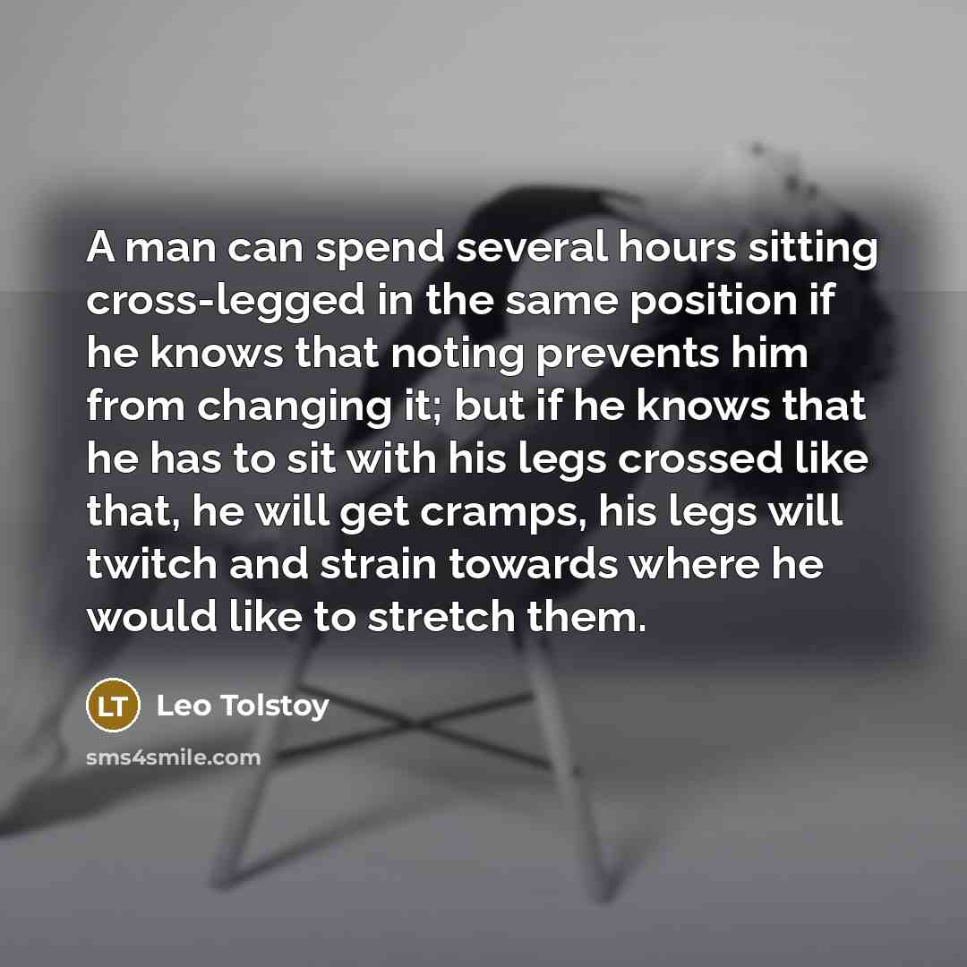 “A man can spend several hours sitting cross-legged in the…” quote by Leo Tolstoy