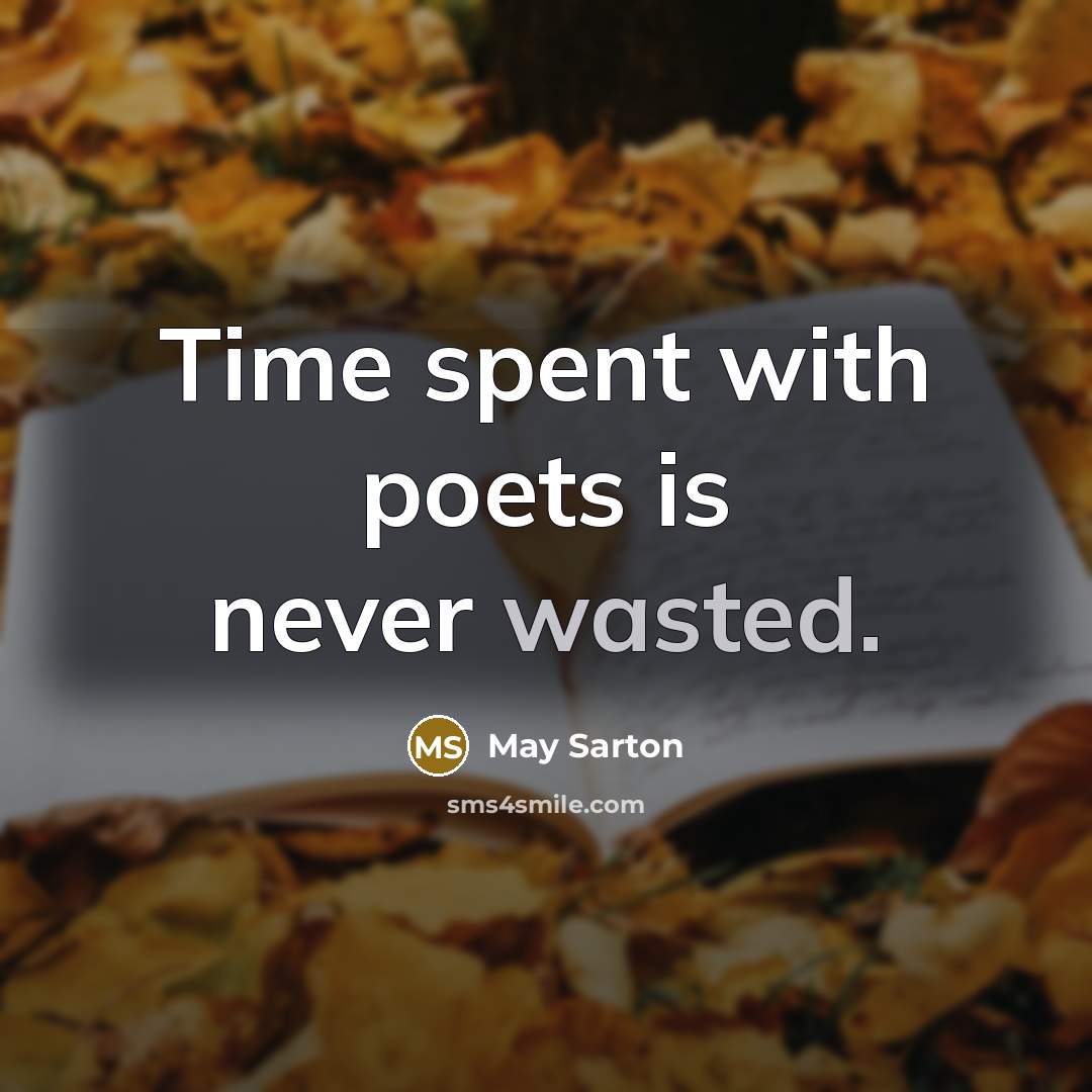 “Time spent with poets is never wasted.…” quote by May Sarton