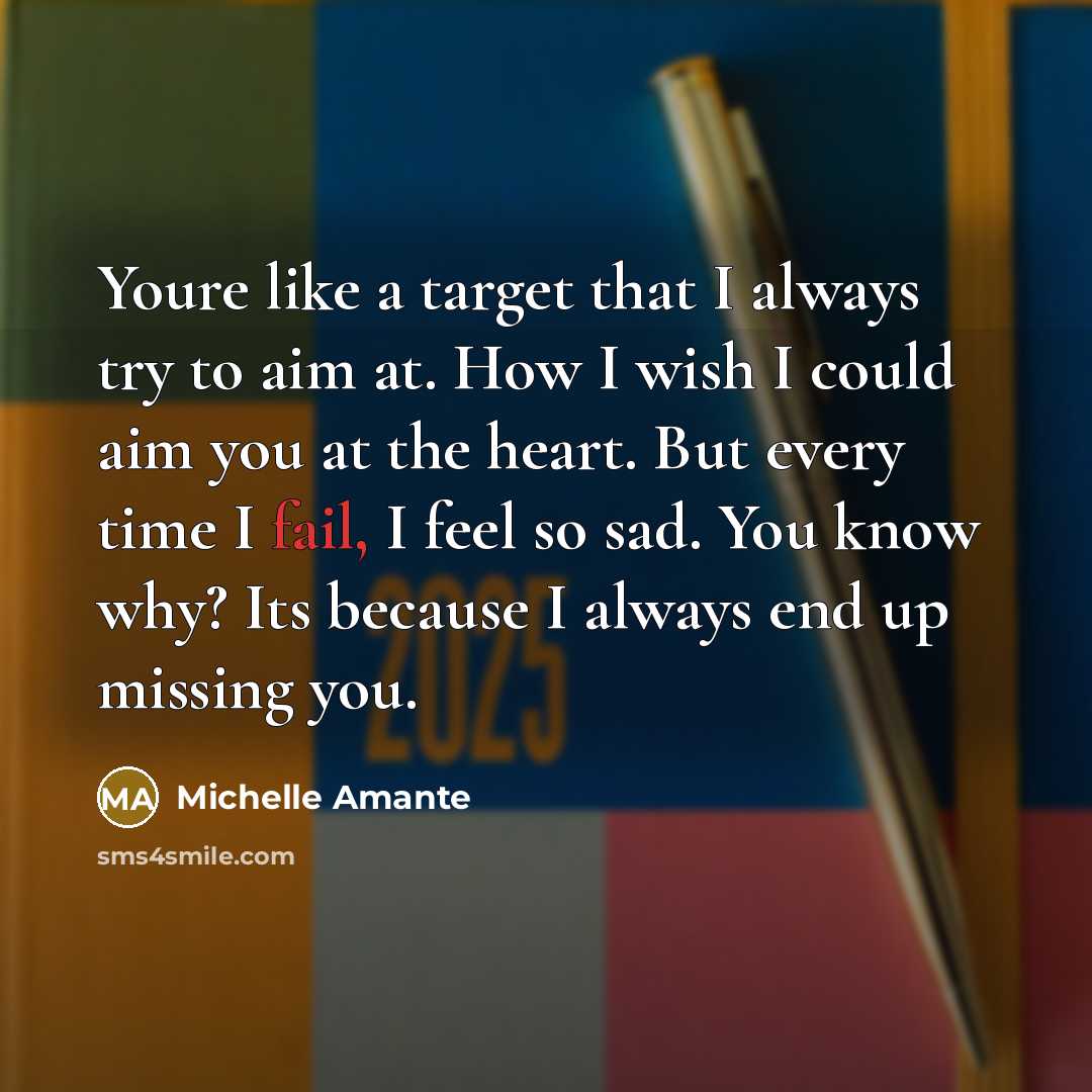“Youre like a target that I always try to aim…” quote by Michelle Amante