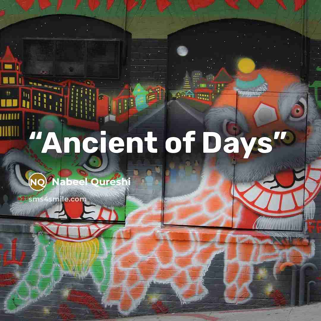 “Ancient of Days” quote by Nabeel Qureshi