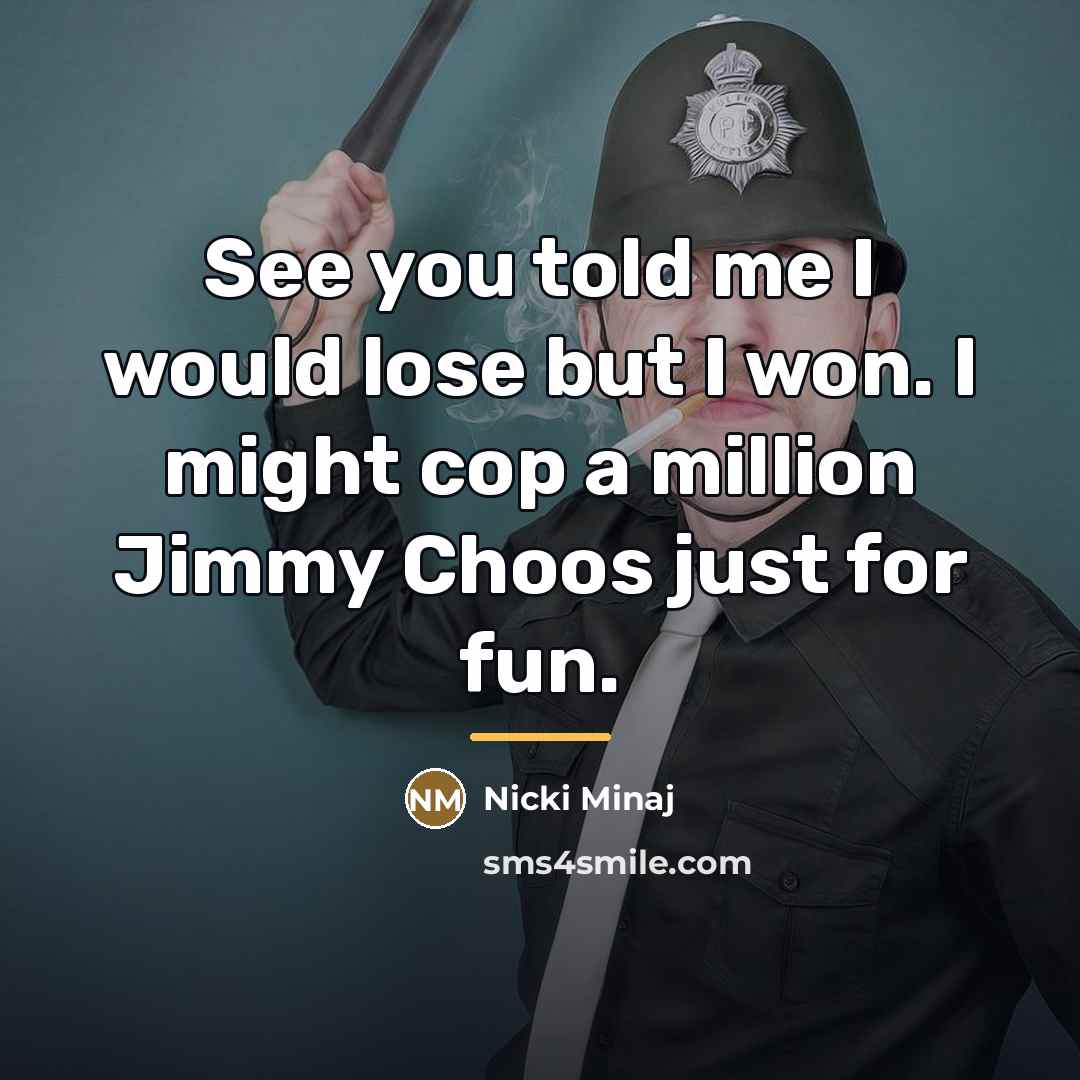 “See you told me I would lose but I won.…” quote by Nicki Minaj