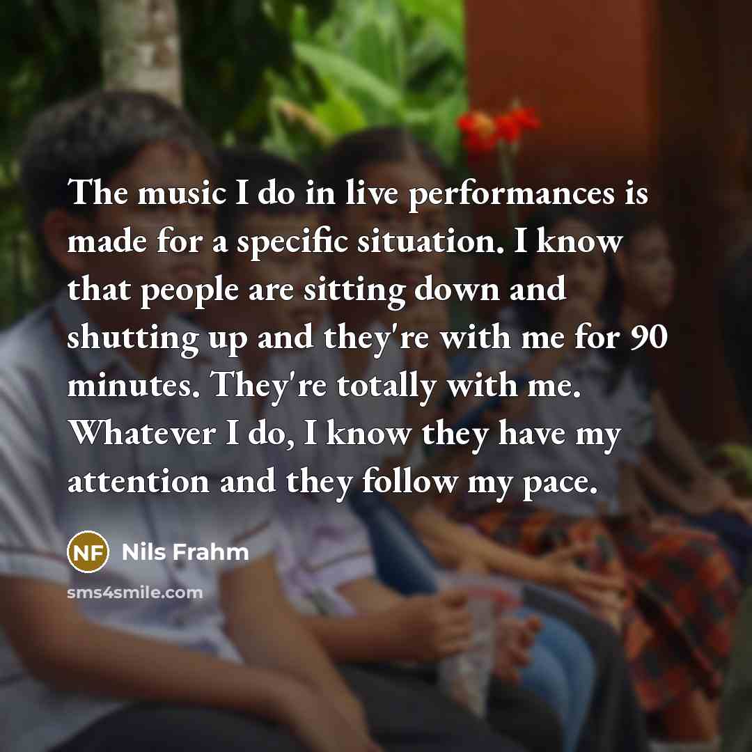 “The music I do in live performances is made for…” quote by Nils Frahm