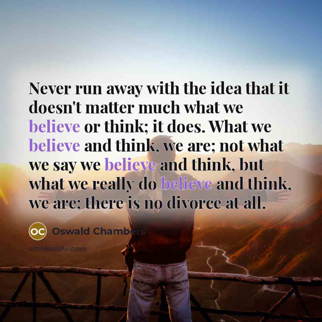 “Never run away with the idea that it doesn't matter…” quote by Oswald Chambers