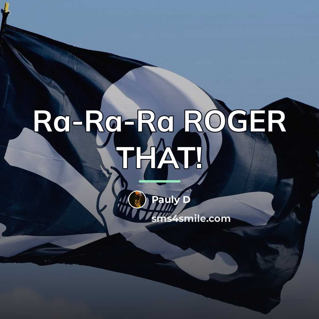 “Ra-Ra-Ra ROGER THAT!…” quote by Pauly D