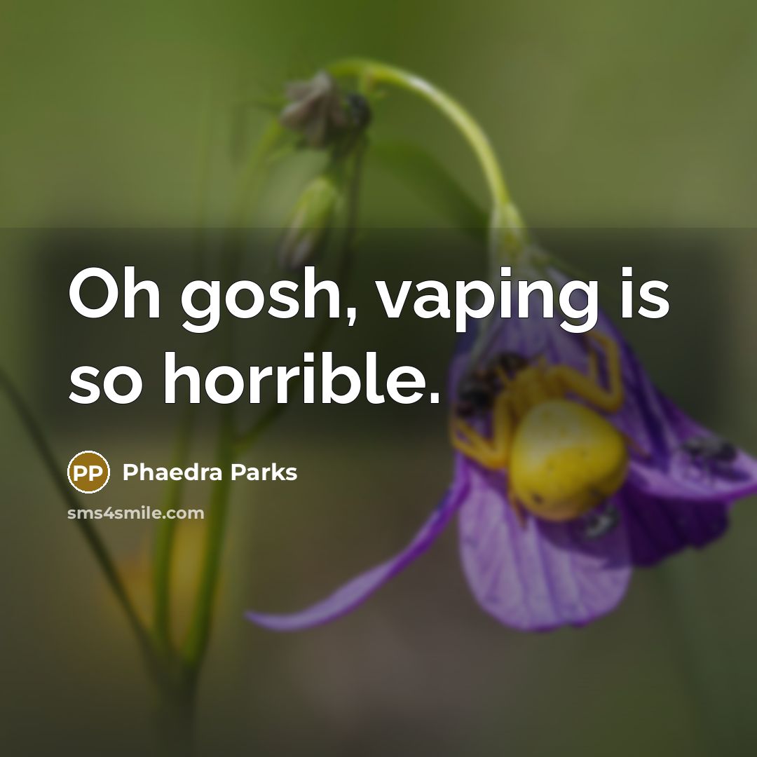 “Oh gosh, vaping is so horrible.…” quote by Phaedra Parks