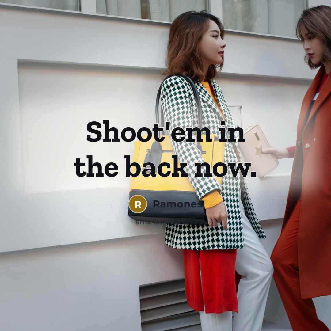 “Shoot'em in the back now.…” quote by Ramones