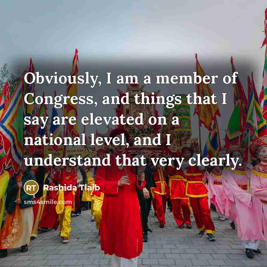 “Obviously, I am a member of Congress, and things that…” quote by Rashida Tlaib