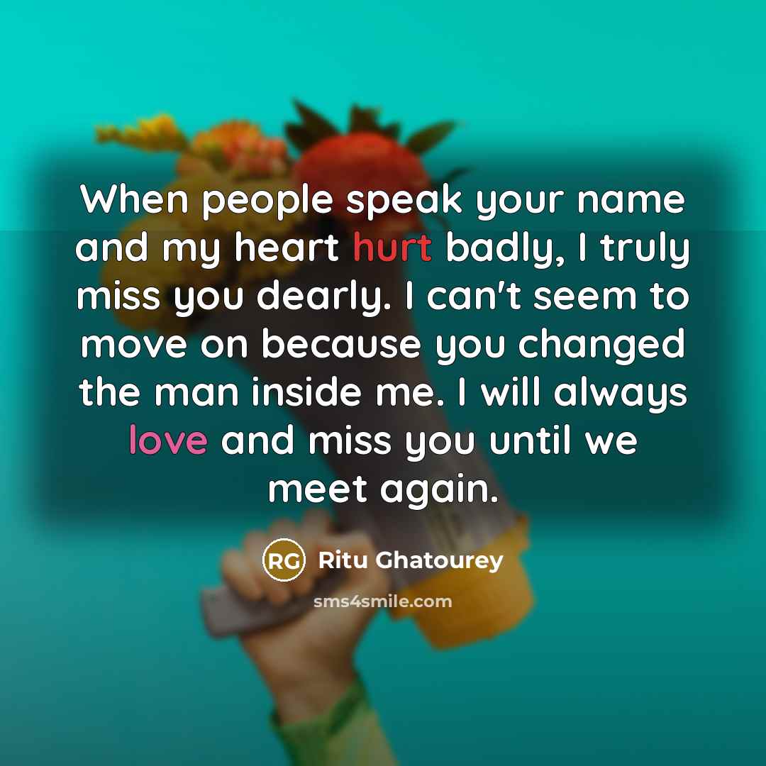 “When people speak your name and my heart hurt badly,…” quote by Ritu Ghatourey