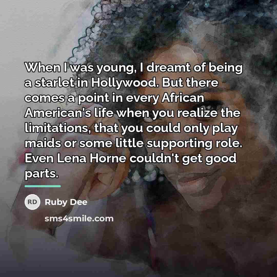 “When I was young, I dreamt of being a starlet…” quote by Ruby Dee