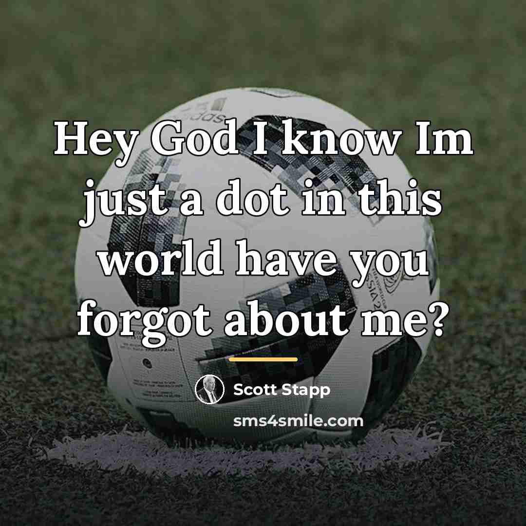 “Hey God I know Im just a dot in this…” quote by Scott Stapp