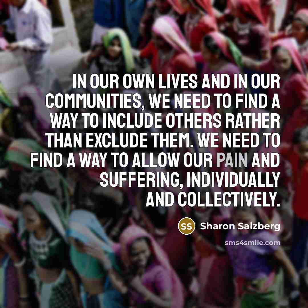 “In our own lives and in our communities, we need…” quote by Sharon Salzberg