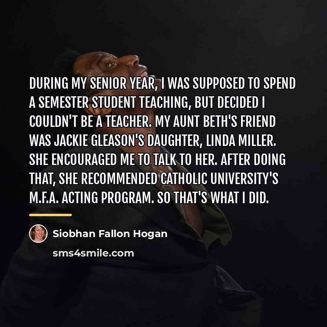 “During my senior year, I was supposed to spend a…” quote by Siobhan Fallon Hogan